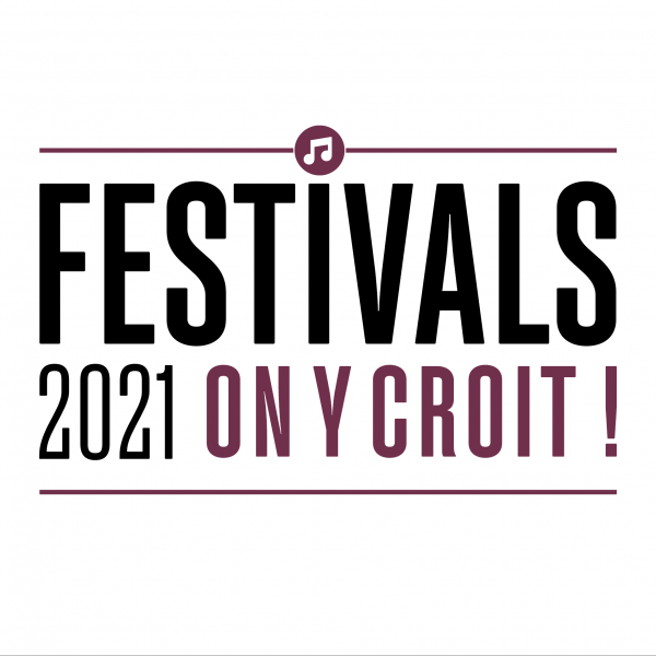 Nous organisateurs de festivals, sommes déterminés à faire vivre nos événements en 2021